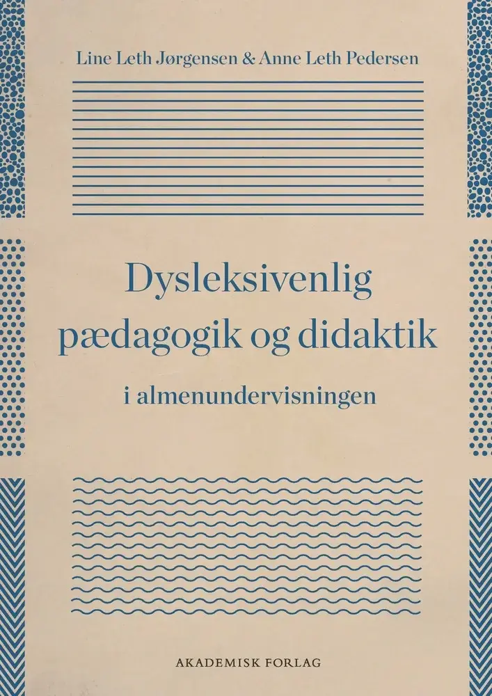 Dysleksivenlig pædagogik og didaktik i almenundervisningen