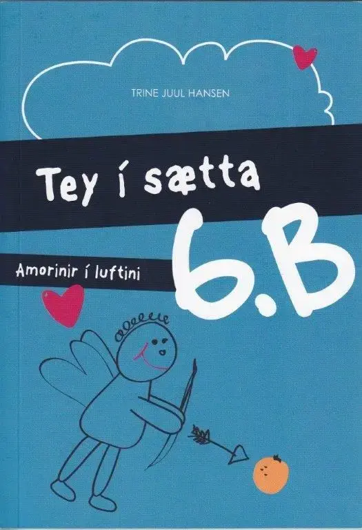 Amorinir í luftini. Tey í sætta b