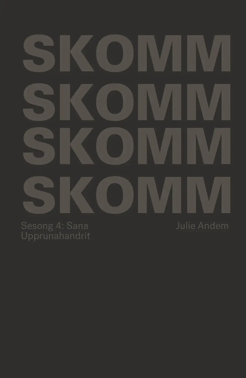 SKOMM, sesong 4: Sana