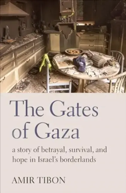 The Gates Of Gazaa Story Of Betrayal Survival And Hope In