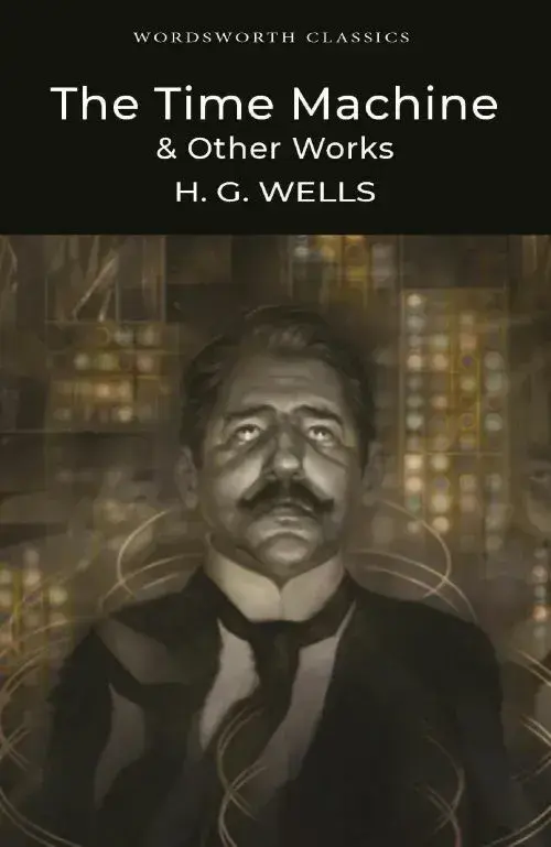The Time Machine and Other Works