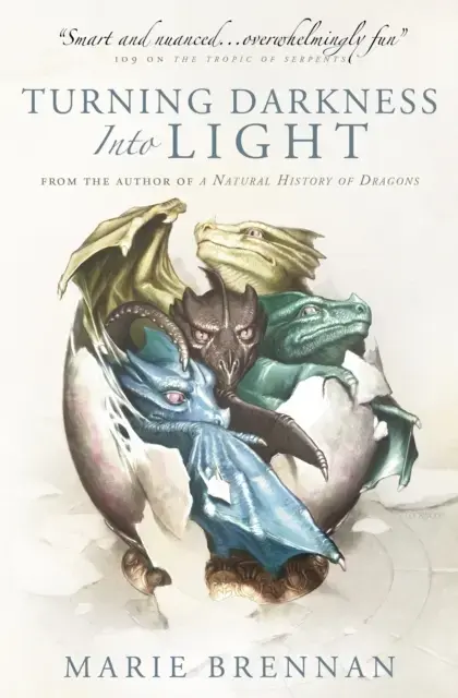 TURNING DARKNESS INTO LIGHTA NATURAL HISTORY OF DRAGONS BOOK