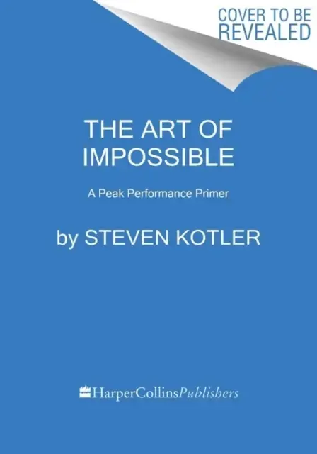 The Art Of Impossible A Peak Performance Primer