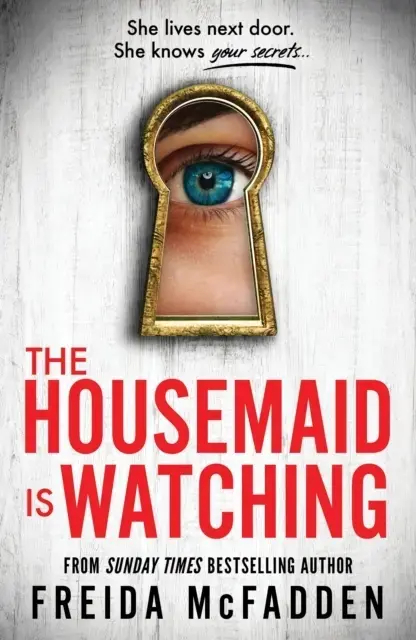 The Housemaid Is Watching An Instant Sunday Times Bestseller