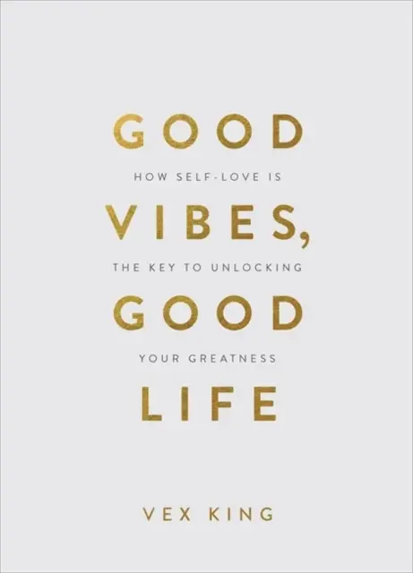 Good Vibes Good Life Gift Editionhow Self-Love Is The Key T