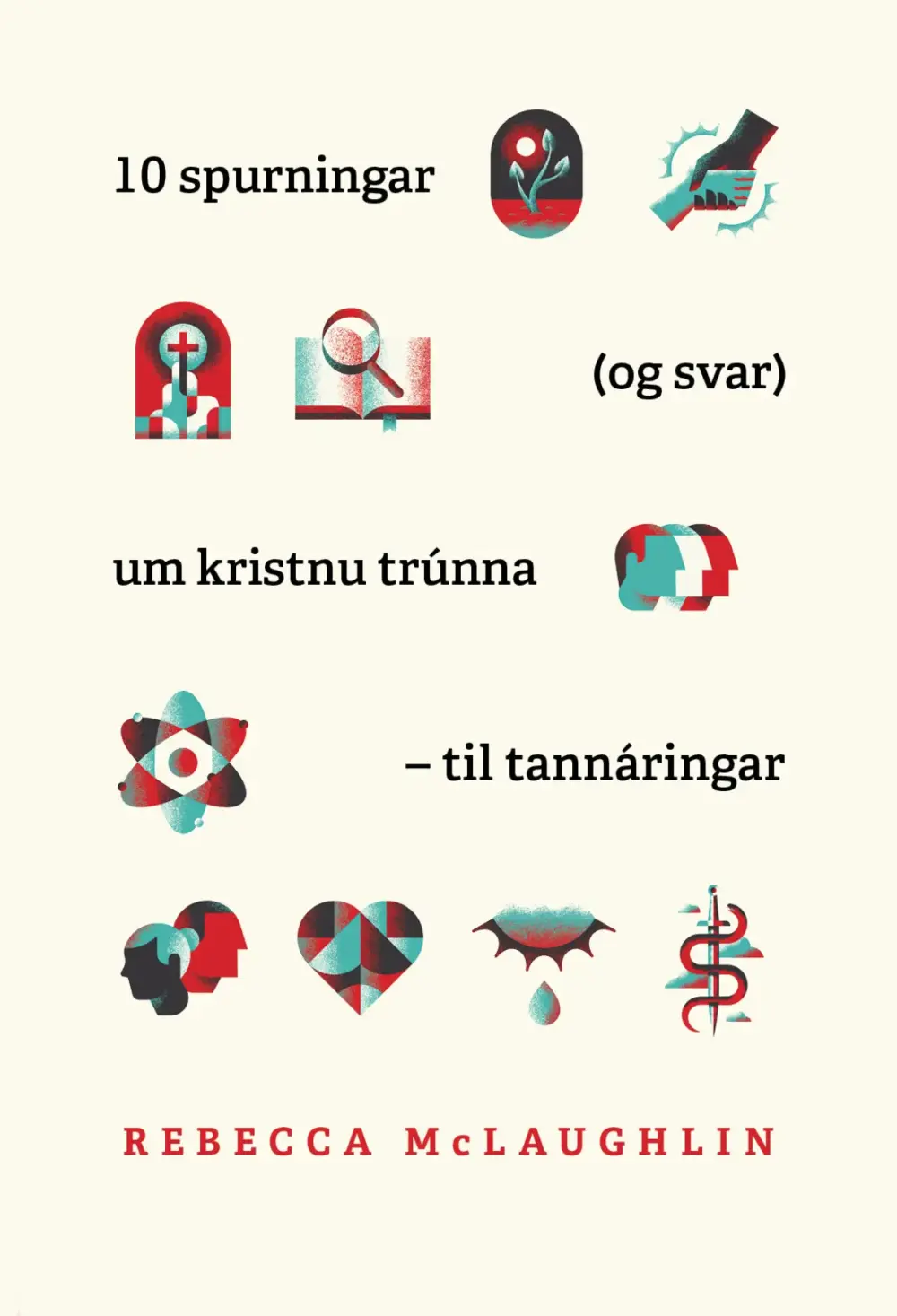 10 SPURNINGAR (OG SVAR) UM KRISTNU TRÚNNA