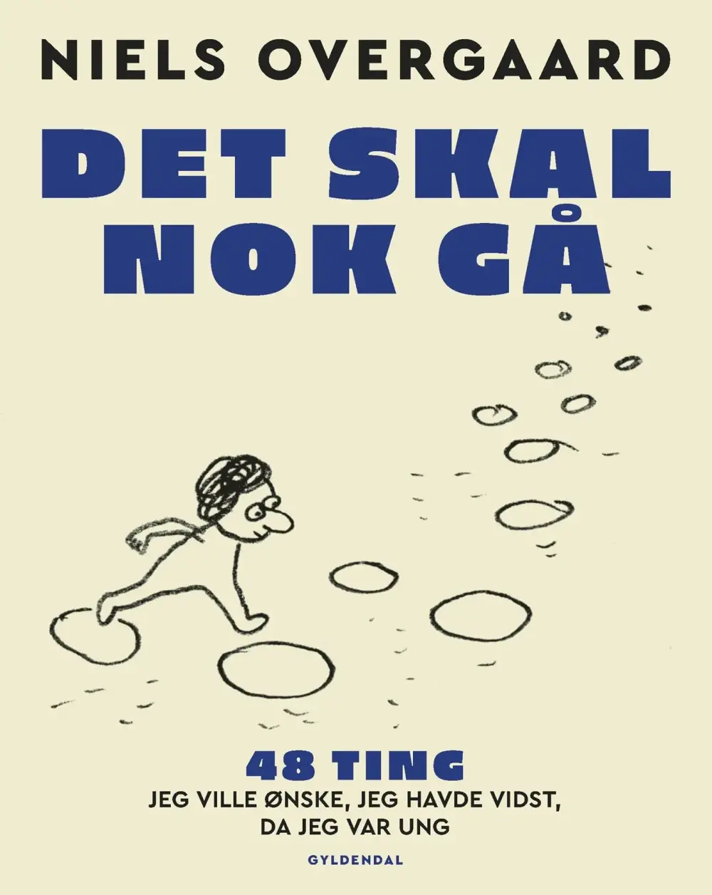 DET SKAL NOK GÅ - 48 TING, JEG VILLE ØNSKE, JEG HAVDE VID