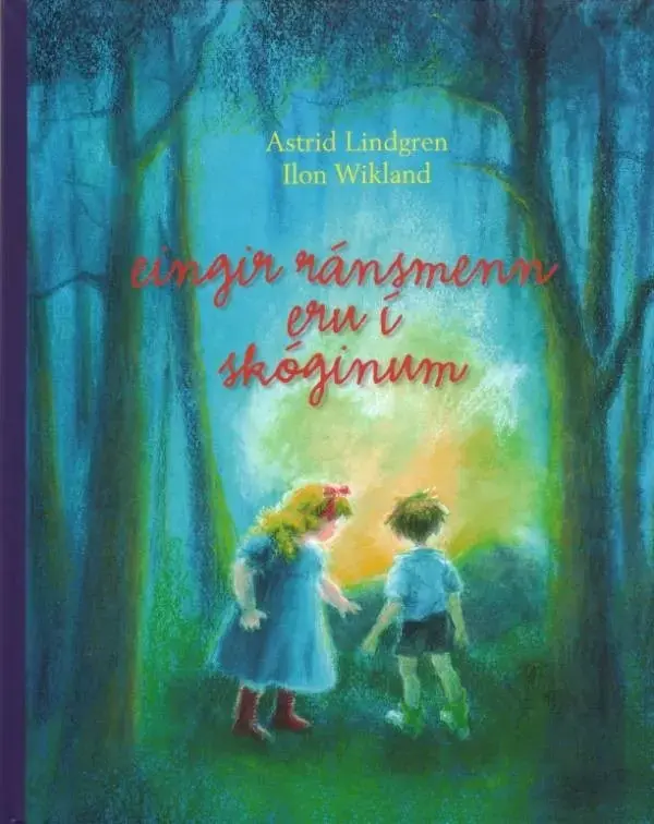 Eingir ránsmenn eru í skóginum