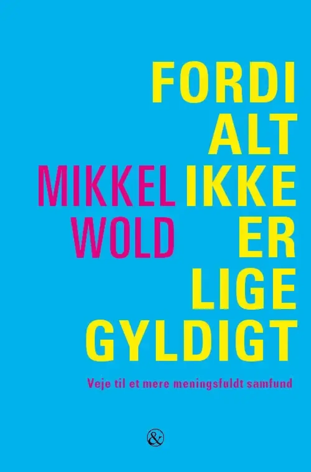Fordi alt ikke er lige gyldigt