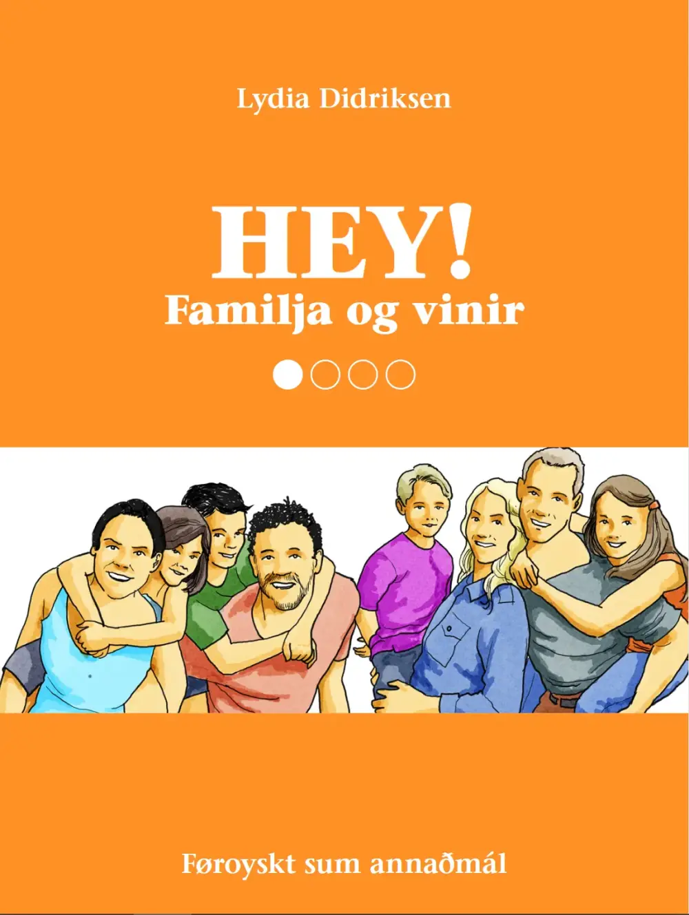 Hey! 1. - Familja og vinir