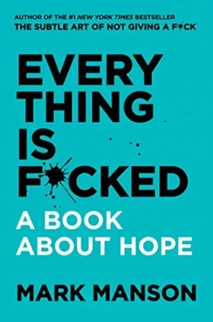 Everything Is F*Cked A Book About Hope