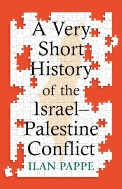 A Very Short History Of The Israel–Palestine Conflict