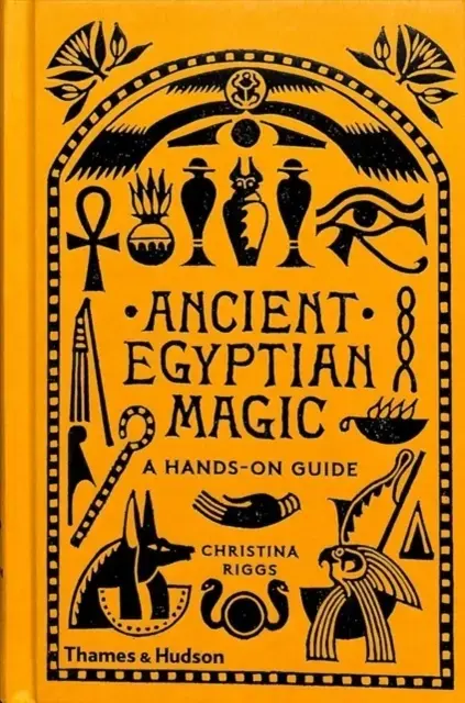 Ancient Egyptian Magic A Hands-On Guide