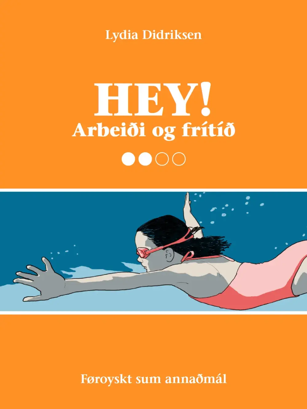 Hey! 2. - Arbeiði og frítíð